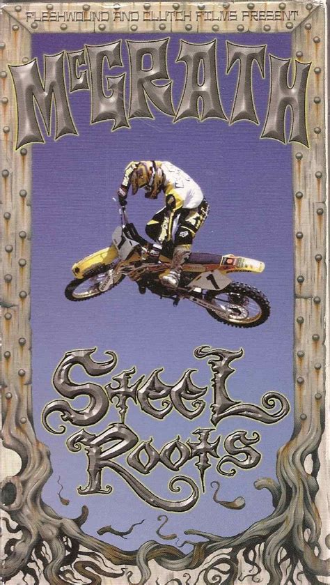 Steel Roots featuring Jeremy McGrath 